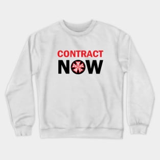 contract now Crewneck Sweatshirt